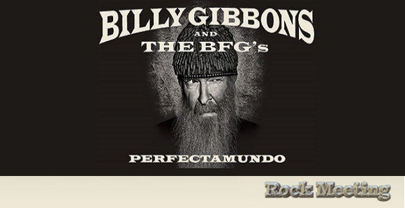billy gibbons the bfg s perfectamundo