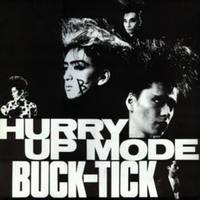 BUCK-TICK Hurry Up Mode