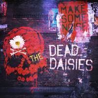 THE DEAD DAISIES  Make Some Noise & Join Together