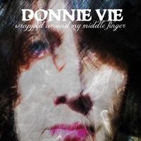 DONNIE VIE Wrapped Around My Middle Finger