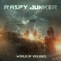 RASPY JUNKER World Of Violence