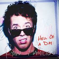 RYAN HAMILTON  Hell Of A Day