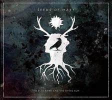 SEEDS OF MARY   The Blackbird And The Dying Sun