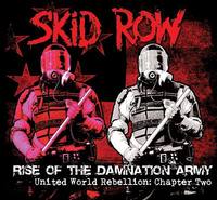 SKID ROW  Rise Of The Damnation Army - United World Rebellion: Chapter Two