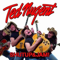TED NUGENT Shutup & Jam !