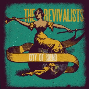 THE REVIVALISTS City Of Sound