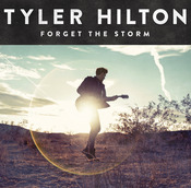 TYLER HILTON Forget The Storm